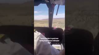 tourist decides to grab lever during grand canyon helicopter flight