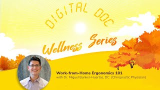 Digital Doc Wellness Series | Work-from-Home Ergonomics 101 with Dr. Miguel Bunker-Huertas, DC