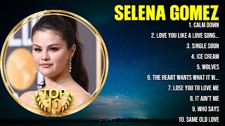 Selena Gomez Greatest Hits Full Album ▶️ Full Album ▶️ Top 10 Hits of All Time