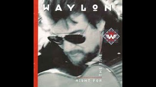 Waylon Jennings "Right For The Time"