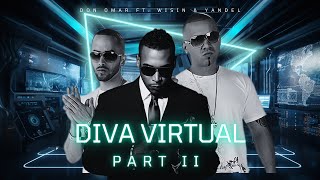 Don Omar Ft. Wisin & Yandel - Diva Virtual (Part II)