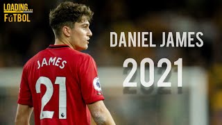 Daniel James 2021 - Perfect Winger Fastest Runs & Skills & Goals HD