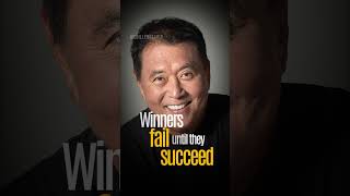 LOSERS FAIL WINNERS SUCCEED | ROBERT KIYOSAKI