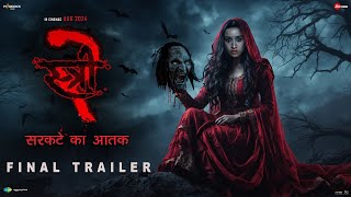 Stree 2 | Final Trailer | Shraddha Kapoor | Rajkumar Rao | Pankaj Tiwari | Akshay Kumar | 15 August