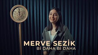 Merve Sezik - Bi Daha Bi Daha ( Akustik )