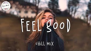 Best songs to boost your mood ~ Playlist for study, working, relax & travel - Chillvibes