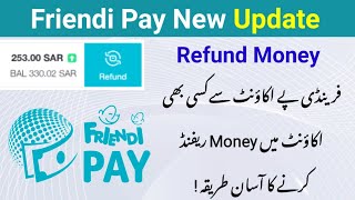 Friendi Pay New Update | Friendi Pay Refund Money | How to Refund Money From Friendi Pay Account