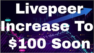 Livepeer Crypto Lpt Crypto Lpt Coin Lpt News Livepeer [November] - Livepeer Increase To $100 Soon