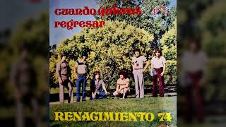 Renacimiento '74 "Cuando Quieras Regresar" (1980)