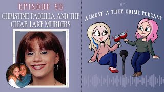 Episode 95: Christine Paolilla and The Clear Lake Murderes