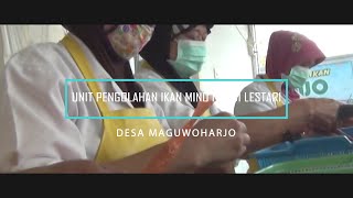 Capturing Program Inovasi Desa - Pengolahan Ikan Mino Ngudi Lestari Desa Maguwoharjo (TPID 2018)