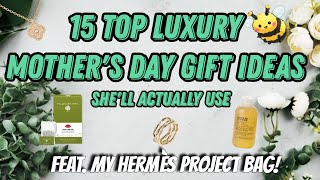 15 Top Luxury Mother's Day Gift Ideas She'll Actually Use | Featuring my Hermes Project Bag