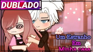 || Um Estranho Em Minha Casa || Filme (1/?) Gacha Club [Dublado]