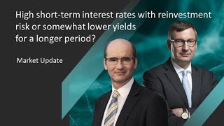 High short-term interest rates with reinvestment risk or somewaht lower yields for a longer period?