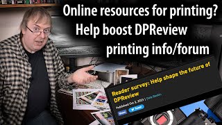 Save DPReview as a resource for printing information and discussions - Future directions survey.