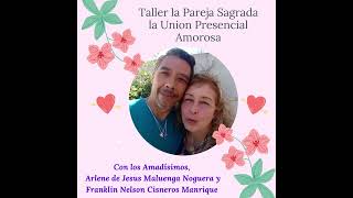 Taller la Pareja Sagrada la Union Presencial Amorosa