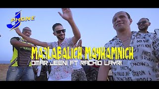 OMAR JENNI FEAT RACHID LAYRI - MA3LABALICH W MAYHAMNICH - JADID 2021