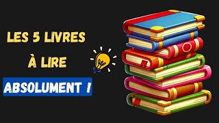 5 Livres qui Vont RADICALEMENT Changer ta Vie