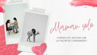 Maman Solo: comment s’organiser? ~ vidéo 130