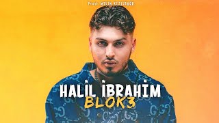 Blok3 - Halil İbrahim ( Prod. Melih Kızılboğa )