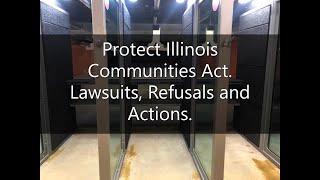 Protect Illinois Communities Act. Lawsuits, Refusals and Actions.