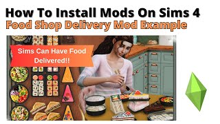 How To Install Food Shop Delivery Mod For Sims 4 | 2024