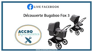 Live Facebook déballage montage Bugaboo Fox