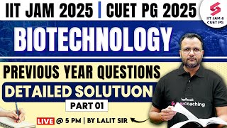 IIT JAM 2025 | CUET PG 2025 | Biotechnology | PYQs is Detailed Solution | Part 01 | Dr Lalit Pal