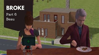 The Sims 2 - Broke - Beau- Part 6 - No commentary