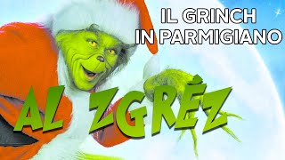 Al zgréz - Il Grinch in dialetto parmigiano