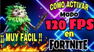 Como Activar el Modo 120 fps en FORTNITE - MUY FACIL