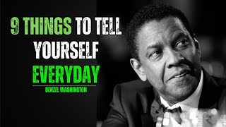 9 Things to tell yourself Everyday ! Best Motivational Speech ! inspired by Denzel Washington Speech