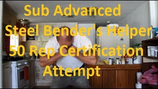 Cedric N, Sub Advanced Steel Bender's Helper™ , 50 Rep Certification Attempt