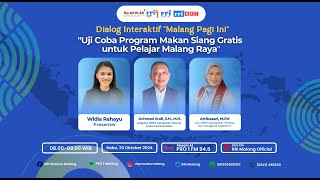 DIALOG MALANG PAGI INI  - UJI COBA PROGRAM MAKAN SIANG GRATIS UNTUK PELAJAR MALANG RAYA