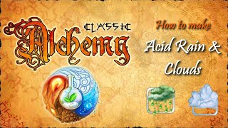 Alchemy Classic-How to make Acid Rain & Clouds Recipes Walkthrough