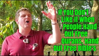 Speakers Corner - Bob Does a Q&A - Is Okay To Hand Out Free Qurans? -Establishing The Kingdom of God