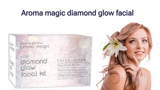 aroma magic diamond glow facial kit instant glow facial at home reviews best facial kit