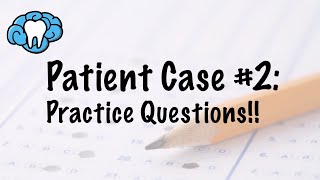 Patient Case #2 | Practice Questions | INBDE