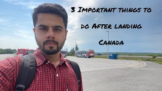 3 Important Tasks to Do Right After Landing in Canada - A video by Pakistani Student