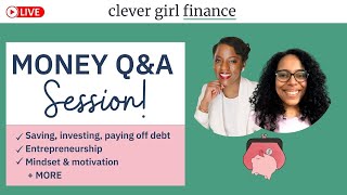 Q&A Session! Get Your Money Questions Answered Live! | Clever Girl Finance