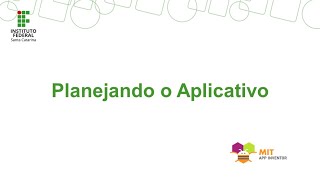 MIT App Inventor: Planejando o Aplicativo