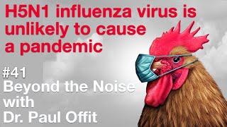 Beyond the Noise #41: H5N1 influenza virus is unlikely to become a human pandemic