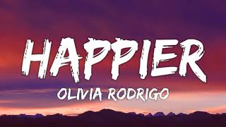 Olivia Rodrigo - happier (Lyrics)