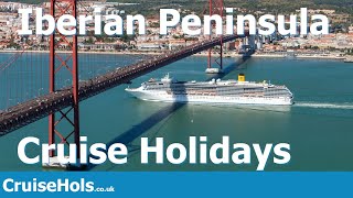 Iberian Peninsula Cruise Holidays | CruiseHols Guide to Cruising Iberia