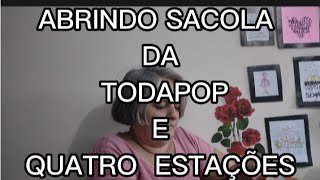 ABRINDO SACOLA TODAPOP E QUATRO ESTAÇÕES