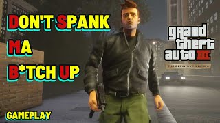 Don't Spank Ma Bitch Up - GTA 3 Definitive Edition - Gameplay