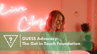 Behind Get in Touch Foundation | GUESS Advocacy