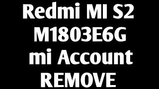 Redmi Disable MiCloud Xiaomi Redmi S2 (YSL) M1803E6E