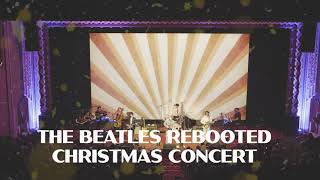 The Beatles Rebooted – Christmas Show With Live String Section At The Orpheum Saturday November 27!