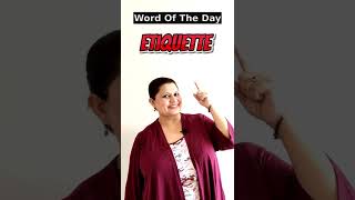 Word Of The Day - Etiquette